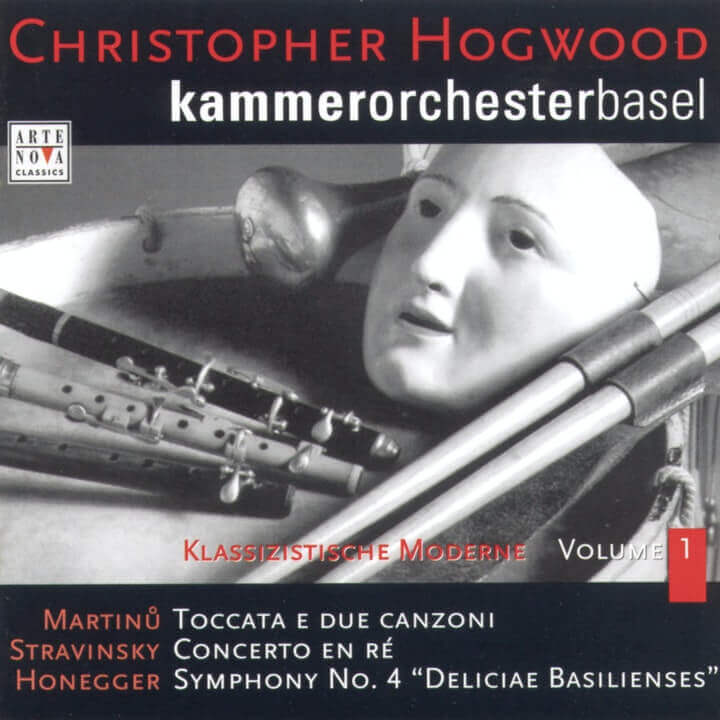 Album-Cover "Klassizistische Moderne 1" Werke von Martinu, Stravinsky, Honegger, Kammerorchester Basel, Christopher Hogwood